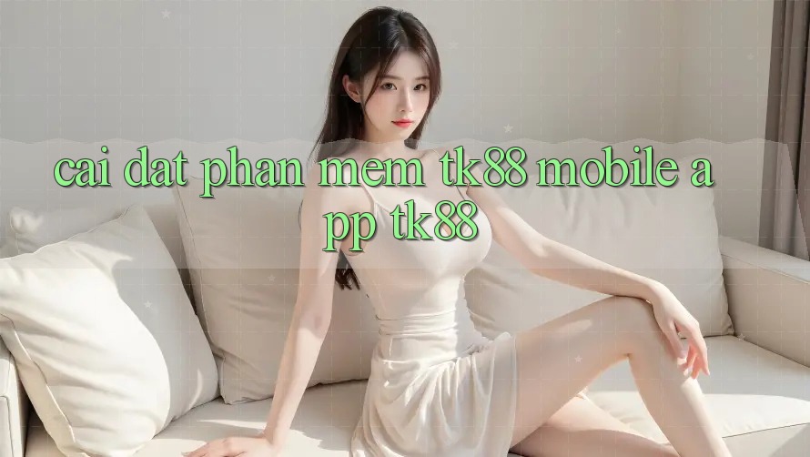 Cài Đặt Phần mềm TK88 Mobile (App TK88)