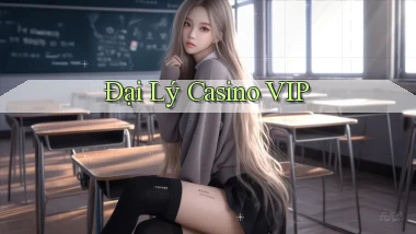 Đại lý Casino VIP