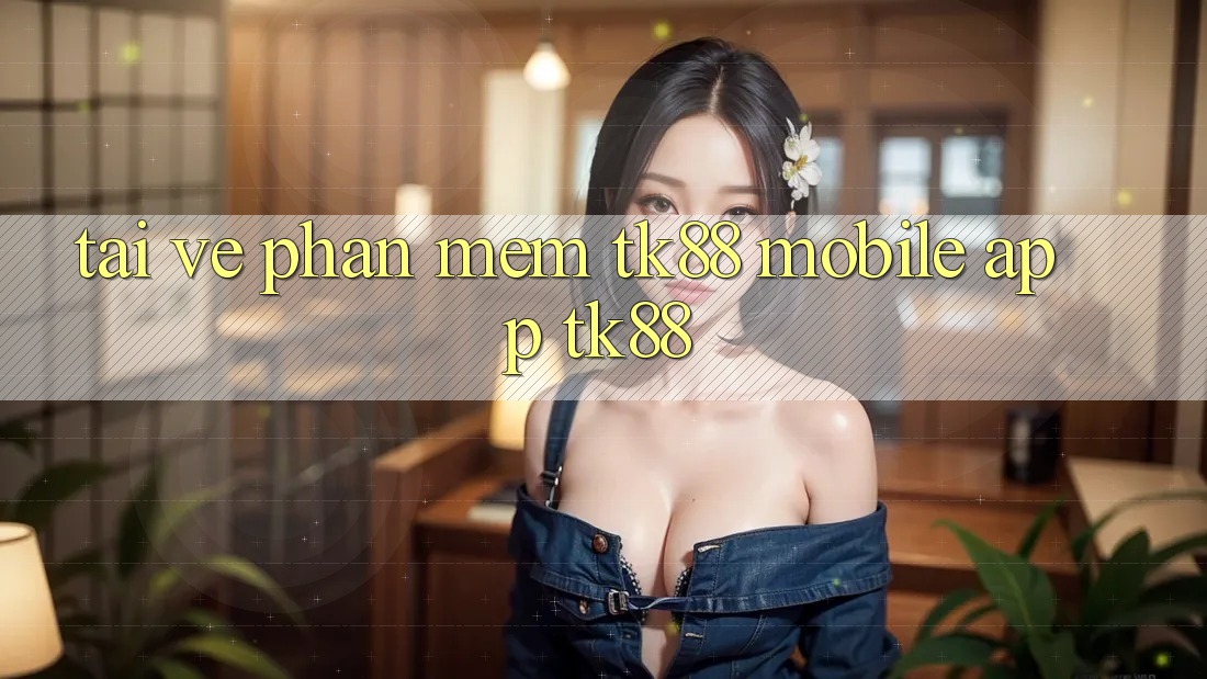 Tải về Phần mềm TK88 Mobile (App TK88)