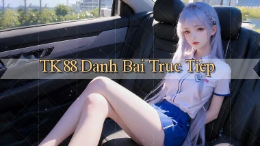 tk88  danh bai truc tiep